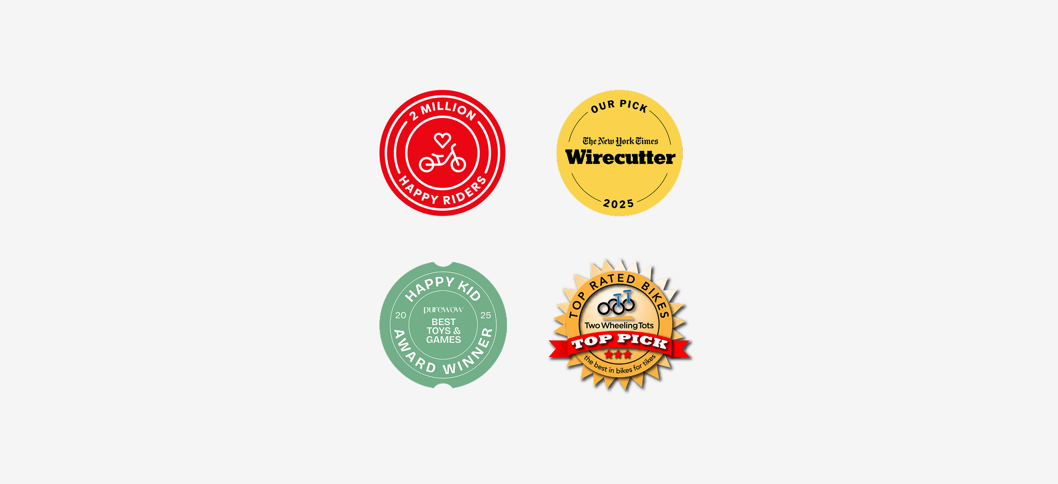 “Two Million Happy Riders” badge, NYT “Wirecutter” Award, PureWow “Happy Kid Award Winner,” and Two Wheeling Tots “Top Pick” Award